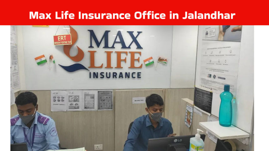 Max Life Insurance Office in Jalandhar